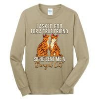 I Asked God For A True Friend So He Sent Me A Bengal Cat Tall Long Sleeve T-Shirt