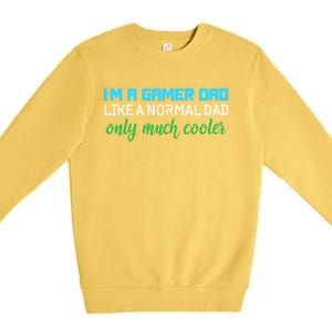 Im A Gamer Dad Like A Normal Dad Only Much Cooler Cute Gift Premium Crewneck Sweatshirt