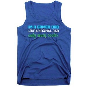 Im A Gamer Dad Like A Normal Dad Only Much Cooler Cute Gift Tank Top