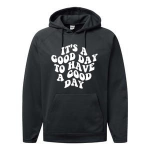 It's A Good Day To Have Good Day Performance Fleece Hoodie