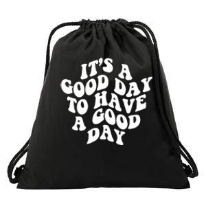 It's A Good Day To Have Good Day Drawstring Bag