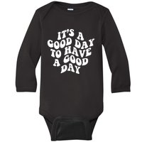 It's A Good Day To Have Good Day Baby Long Sleeve Bodysuit