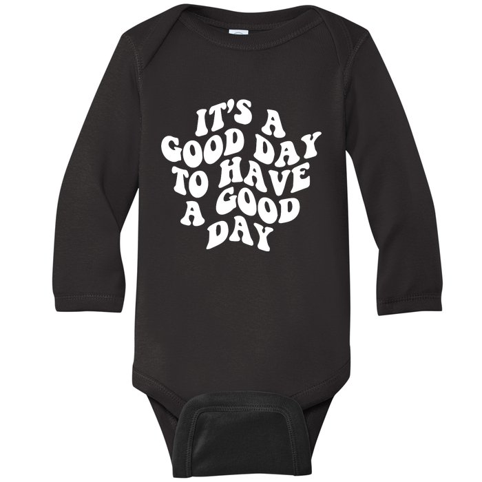 It's A Good Day To Have Good Day Baby Long Sleeve Bodysuit