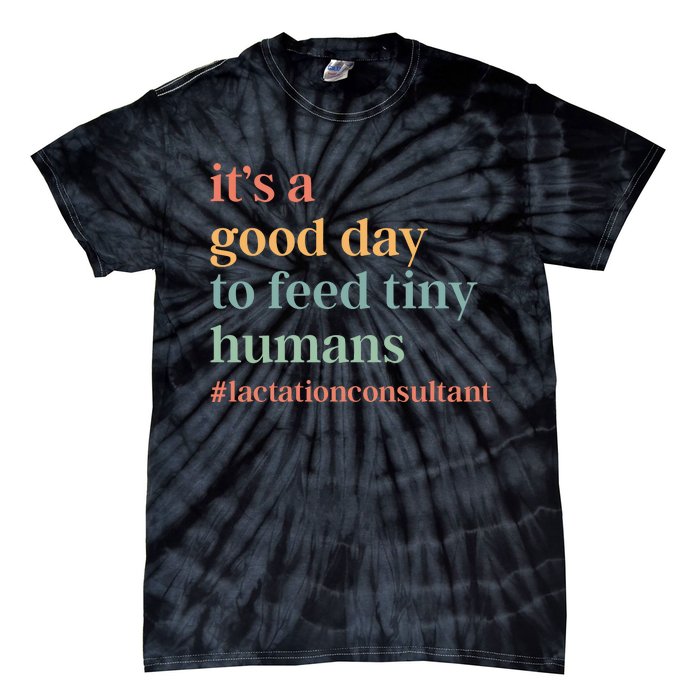 It’S A Good Day To Feed Tiny Humans Tie-Dye T-Shirt