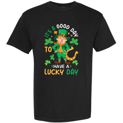 It's A Good Day To Have A Good Day St Patricks Day Garment-Dyed Heavyweight T-Shirt