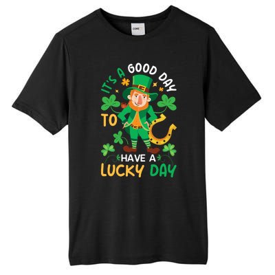 It's A Good Day To Have A Good Day St Patricks Day Tall Fusion ChromaSoft Performance T-Shirt