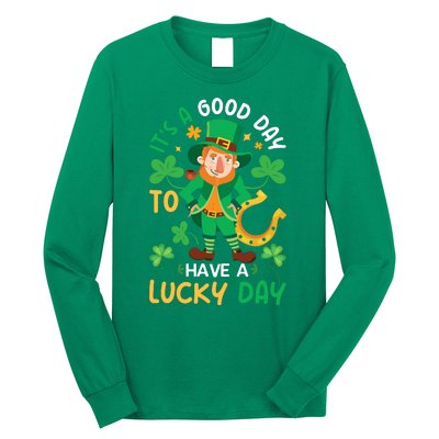 It's A Good Day To Have A Good Day St Patricks Day Long Sleeve Shirt