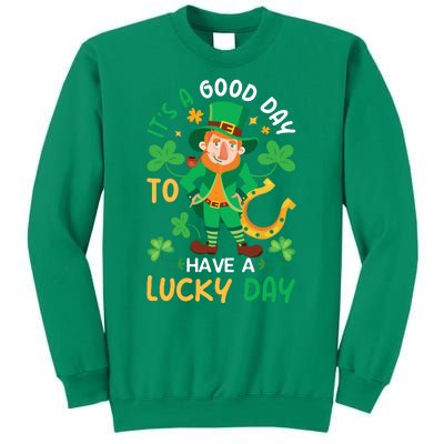 It's A Good Day To Have A Good Day St Patricks Day Sweatshirt