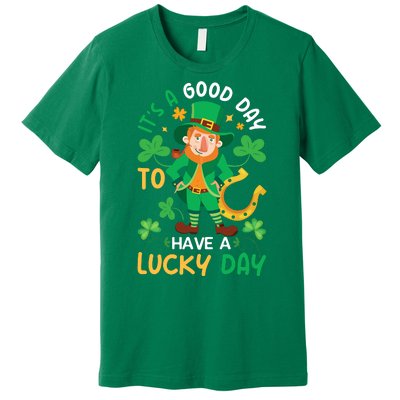 It's A Good Day To Have A Good Day St Patricks Day Premium T-Shirt