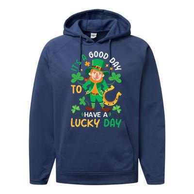 It's A Good Day To Have A Good Day St Patricks Day Performance Fleece Hoodie