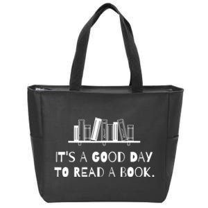 It’s A Good Day To Read A Book Lover Bookworm Zip Tote Bag