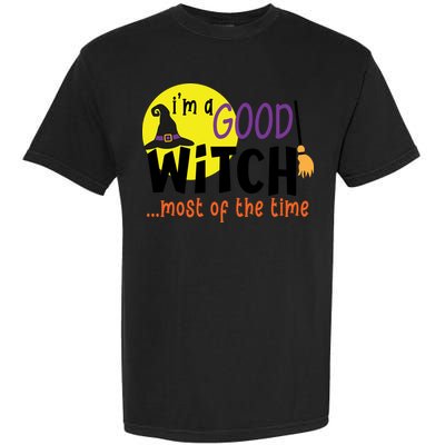 Im A Good Witch Most Of The Time Witch Hat Halloween Quote Garment-Dyed Heavyweight T-Shirt