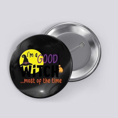 Im A Good Witch Most Of The Time Witch Hat Halloween Quote Button