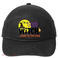 Im A Good Witch Most Of The Time Witch Hat Halloween Quote 7-Panel Snapback Hat