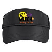 Im A Good Witch Most Of The Time Witch Hat Halloween Quote Adult Drive Performance Visor