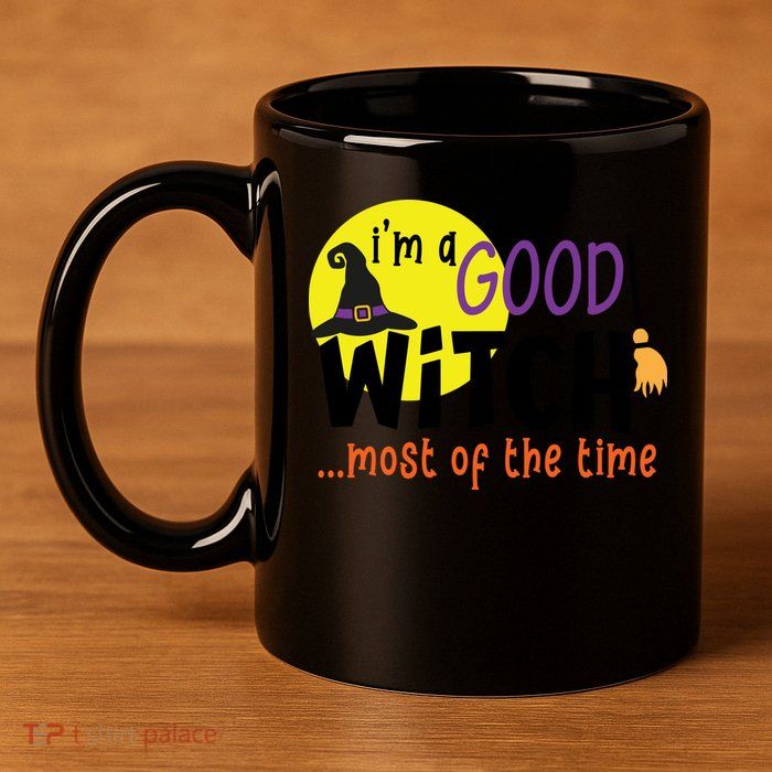 Im A Good Witch Most Of The Time Witch Hat Halloween Quote 11oz C Handle Ceramic Mug