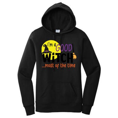 Im A Good Witch Most Of The Time Witch Hat Halloween Quote Women's Pullover Hoodie