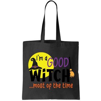 Im A Good Witch Most Of The Time Witch Hat Halloween Quote Bag