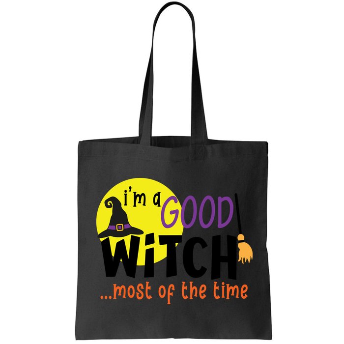 Im A Good Witch Most Of The Time Witch Hat Halloween Quote Bag