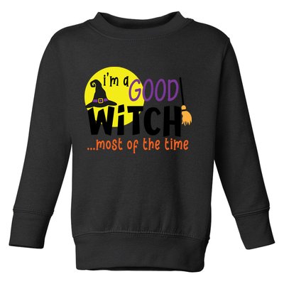 Im A Good Witch Most Of The Time Witch Hat Halloween Quote Toddler Sweatshirt