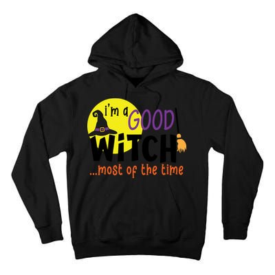 Im A Good Witch Most Of The Time Witch Hat Halloween Quote Tall Hoodie