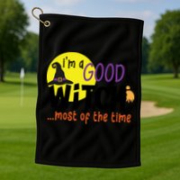 Im A Good Witch Most Of The Time Witch Hat Halloween Quote Golf Towel