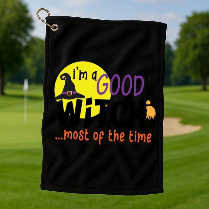 Im A Good Witch Most Of The Time Witch Hat Halloween Quote Golf Towel