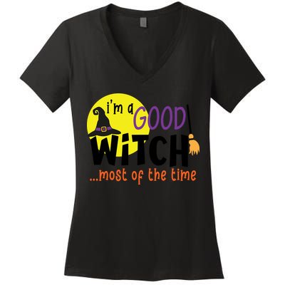 Im A Good Witch Most Of The Time Witch Hat Halloween Quote Women's V-Neck T-Shirt