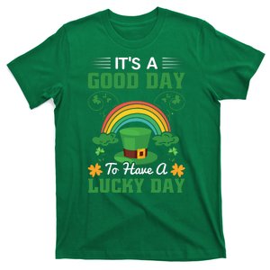 It's A Good Day To Have A Lucky Day St Patricks Day T-Shirt