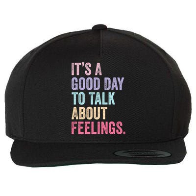 ItS A Good Day To Talk About Feelings Wool Snapback Cap