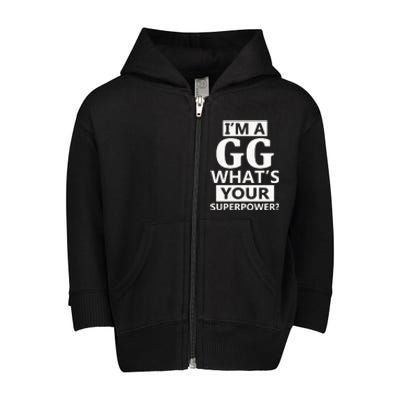 I'm A Gg What's Your Superpower Funny Great Grandma Toddler Zip Fleece Hoodie