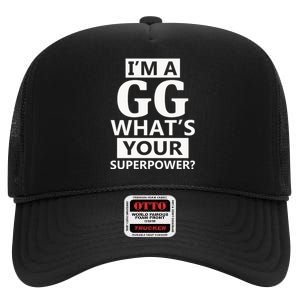 I'm A Gg What's Your Superpower Funny Great Grandma High Crown Mesh Back Trucker Hat