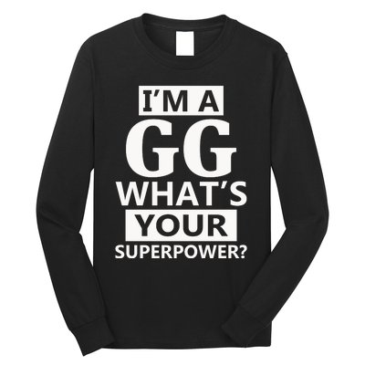 I'm A Gg What's Your Superpower Funny Great Grandma Long Sleeve Shirt