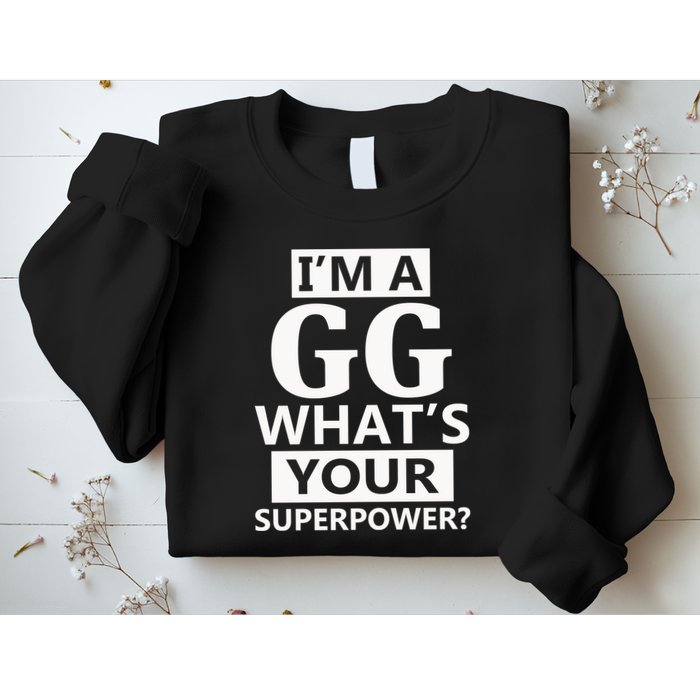 I'm A Gg What's Your Superpower Funny Great Grandma Sweatshirt