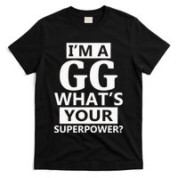 I'm A Gg What's Your Superpower Funny Great Grandma T-Shirt