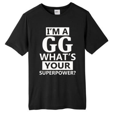 I'm A Gg What's Your Superpower Funny Great Grandma Tall Fusion ChromaSoft Performance T-Shirt