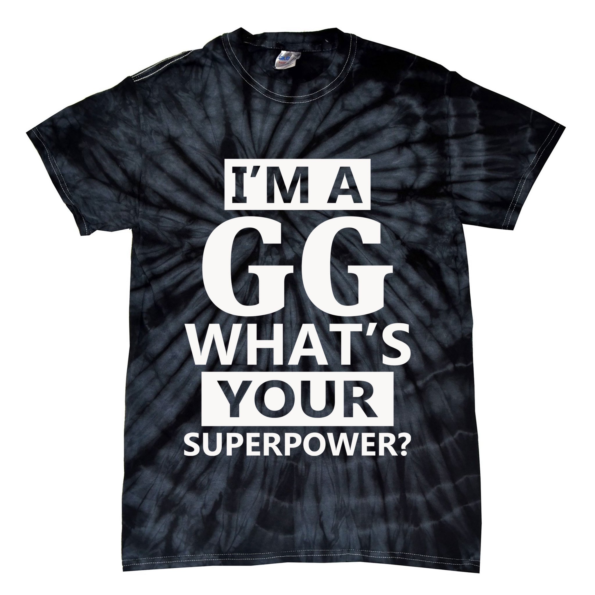 I'm A Gg What's Your Superpower Funny Great Grandma Tie-Dye T-Shirt