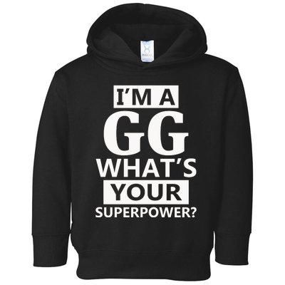 I'm A Gg What's Your Superpower Funny Great Grandma Toddler Hoodie