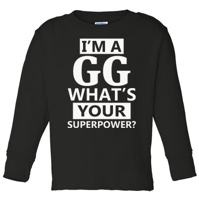 I'm A Gg What's Your Superpower Funny Great Grandma Toddler Long Sleeve Shirt