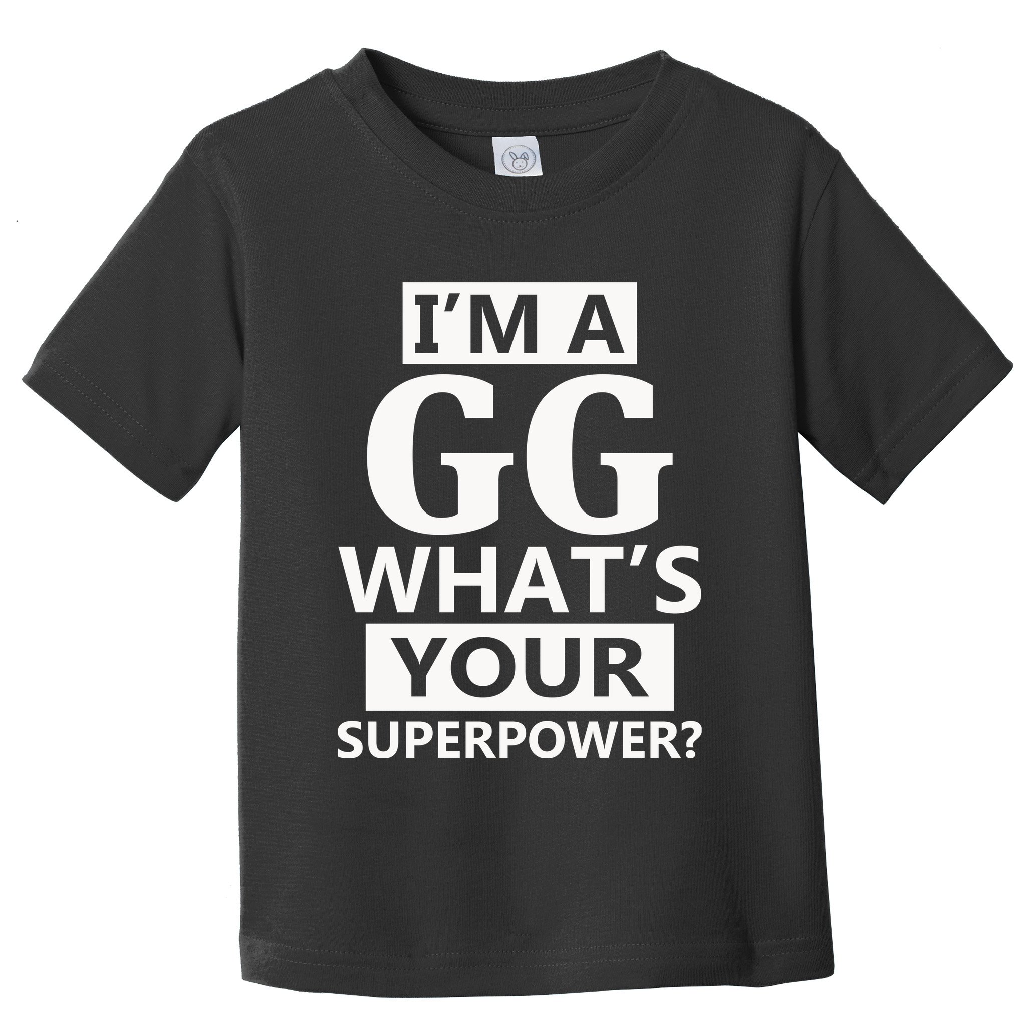 I'm A Gg What's Your Superpower Funny Great Grandma Toddler T-Shirt
