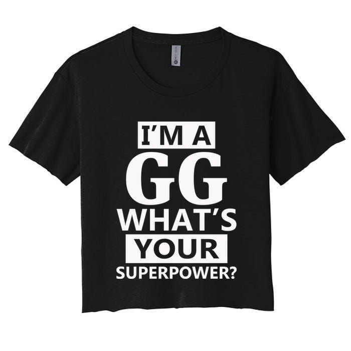 I'm A Gg What's Your Superpower Funny Great Grandma Women's Crop Top Tee