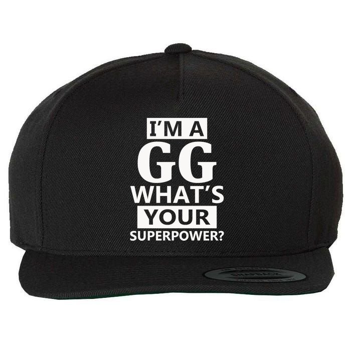 I'm A Gg What's Your Superpower Funny Great Grandma Wool Snapback Cap