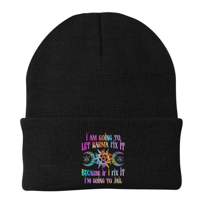 I Am Going To Let Karma Fix It Because If I Fix It Funny Knit Cap Winter Beanie