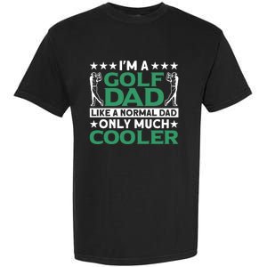 Im A Golf Dad Gift Garment-Dyed Heavyweight T-Shirt