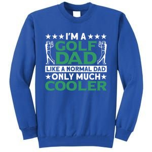 Im A Golf Dad Gift Tall Sweatshirt