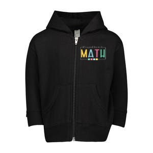 ItS A Good Day To Do Math Toddler Zip Fleece Hoodie