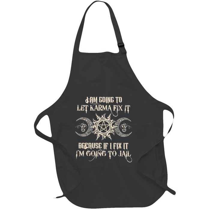 I Am Going To Let Karma Fix It Because If I Fix It Full-Length Apron With Pockets