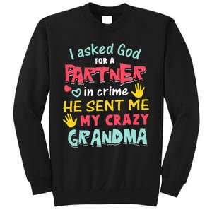 I Asked God For A Partner In Crime He Sent Me My Crazy Sweatshirt