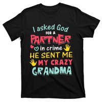 I Asked God For A Partner In Crime He Sent Me My Crazy T-Shirt