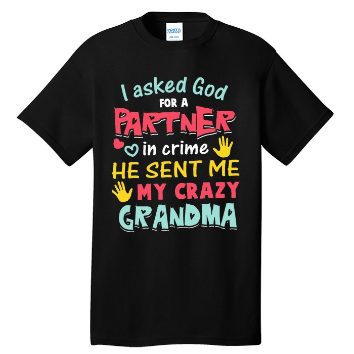 I Asked God For A Partner In Crime He Sent Me My Crazy Tall T-Shirt